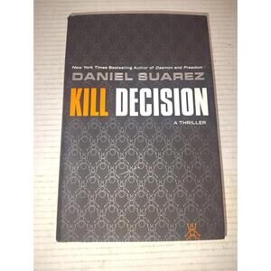 Kill Decision Daniel Suarez Hardcover Techno Thriller AI Drone Warfare Military